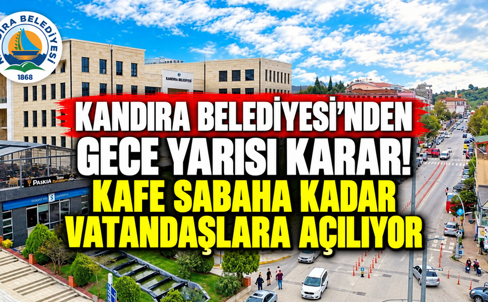 Kandıra Belediyesi'nden gece yarısı kararı! Kafe sabaha kadar vatandaşlara açılıyor