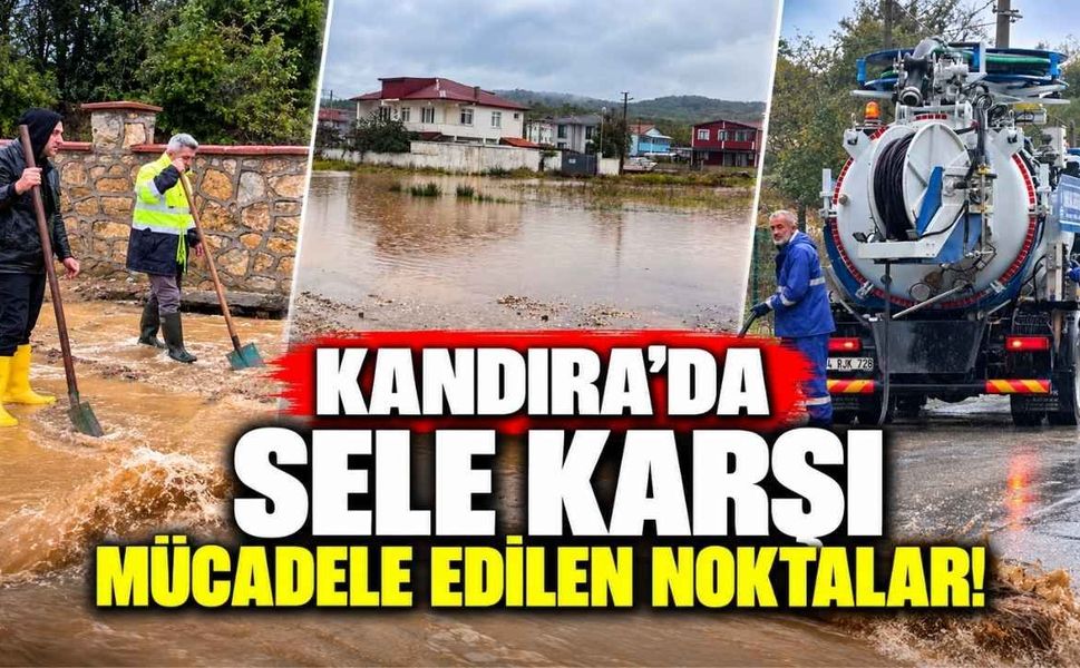 Kandıra’da Sele Karşı Mücadele Edilen Noktalar!