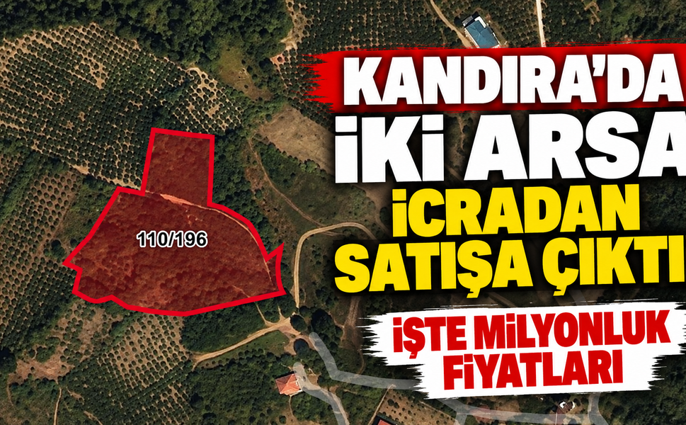 Kandıra'da iki arsa icradan satışa çıktı! İşte milyonluk fiyatları