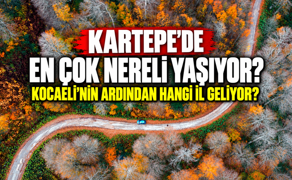 Kartepe’de en çok nereli yaşıyor? Kocaeli’nin ardından hangi il geliyor?