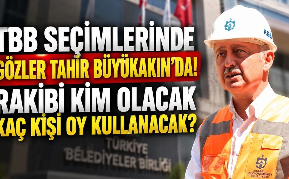 TBB Seçimlerinde Gözler Tahir Büyükakın’da! Rakibi Kim Olacak, Kaç Kişi Oy Kullanacak?