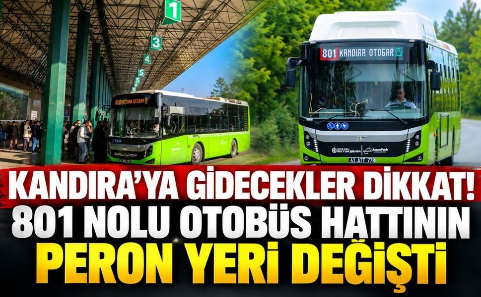 Kandıra’ya Gidecekler Dikkat! 801 Nolu Otobüs Hattının Peron Yeri Değişti