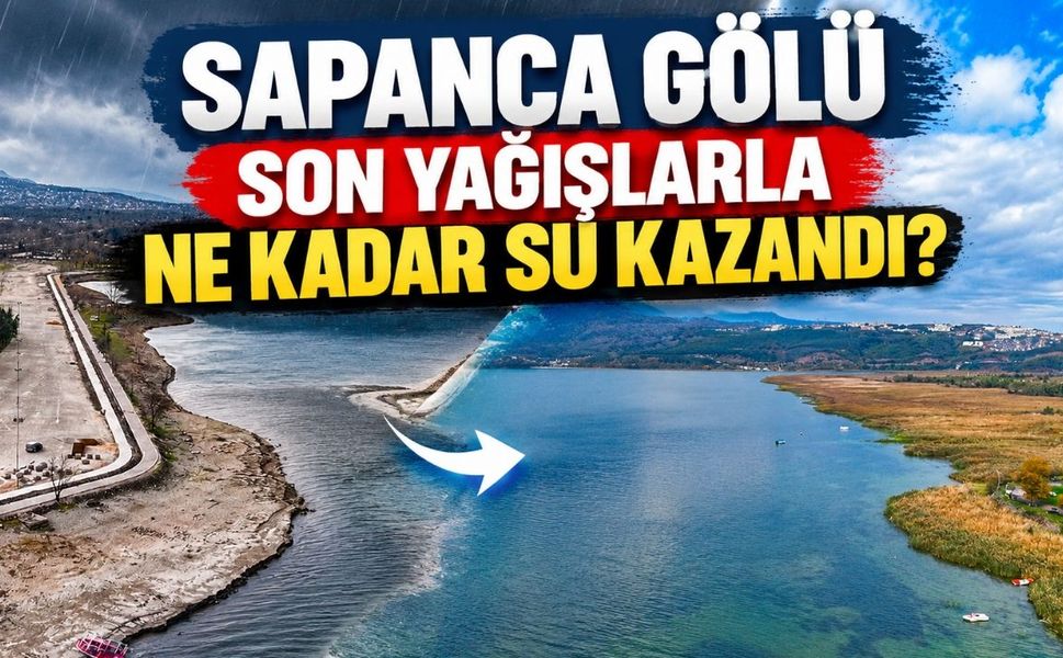 Kocaeli'yi de İlgilendiriyor! Sapanca Gölü Son Yağışlarla Ne Kadar Su Kazandı?