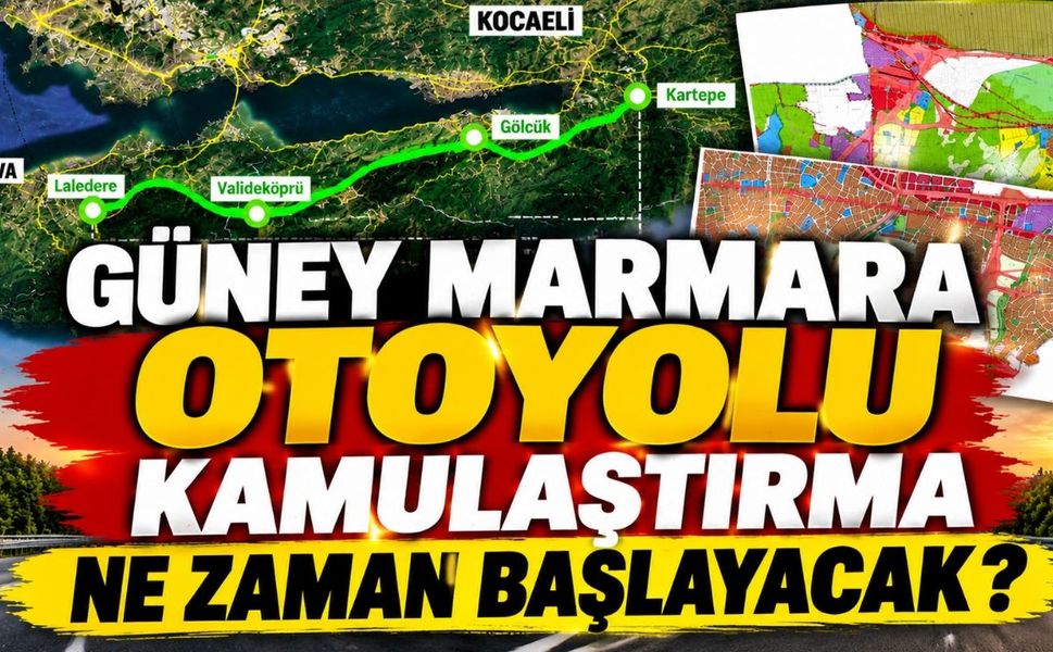 Kocaeli Güney Marmara Otoyolu Kamulaştırma Ne Zaman Başlayacak?