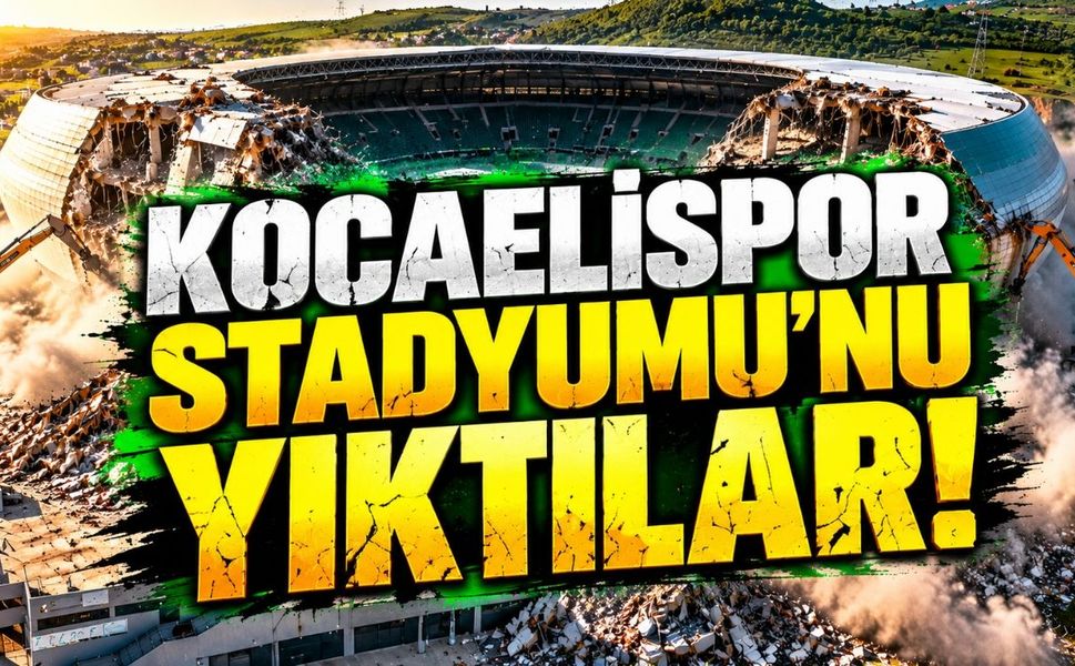 Kocaelispor Stadyumu'nu Yıktılar