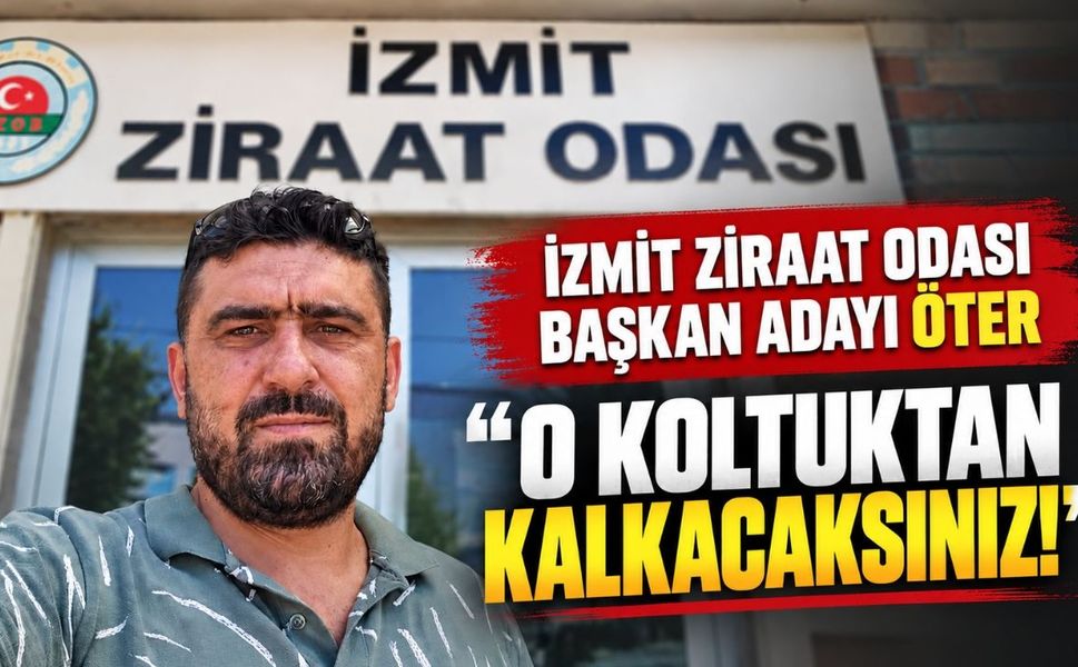 İzmit Ziraat Odası Başkan Adayı Murat Öter’den Sert Çıkış: “O Koltuktan Kalkacaksınız!”