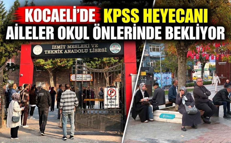 Kocaeli'de KPSS Heyecanı: Aileler Okul Önlerinde Bekliyor