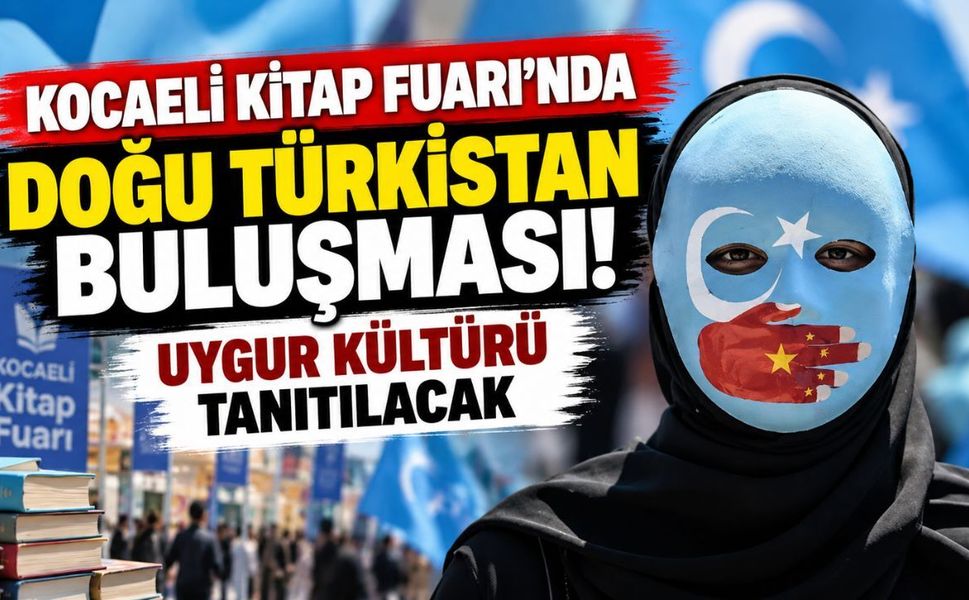 Kocaeli Kitap Fuarı’nda Doğu Türkistan buluşması! Uygur kültürü tanıtılacak
