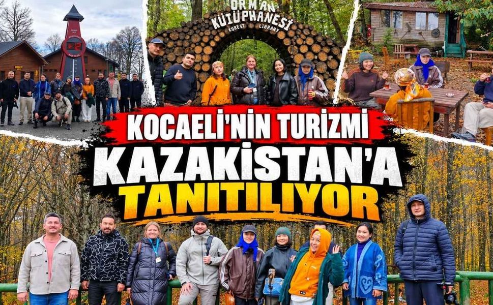Kocaeli'nin Turizmi Kazakistan'a Tanıtılıyor