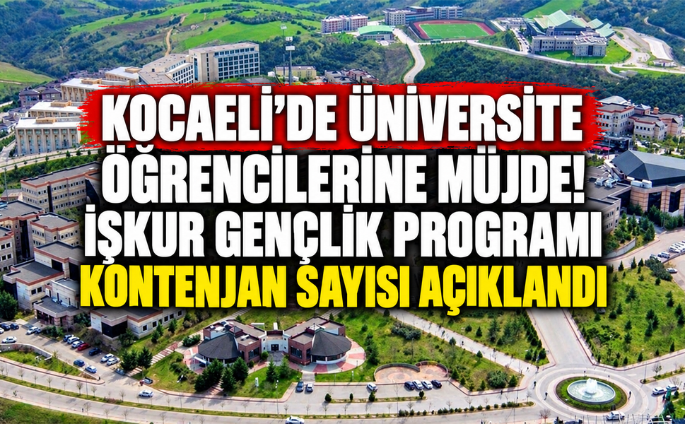Kocaeli’de Üniversite Öğrencilerine Müjde! İŞKUR Gençlik Programı Kontenjan Sayısı Açıklandı