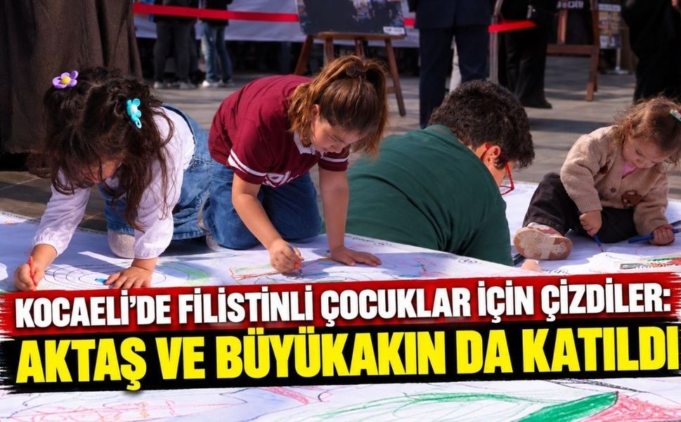 Kocaeli’de Filistinli çocuklar için çizdiler: Aktaş ve Büyükakın da katıldı