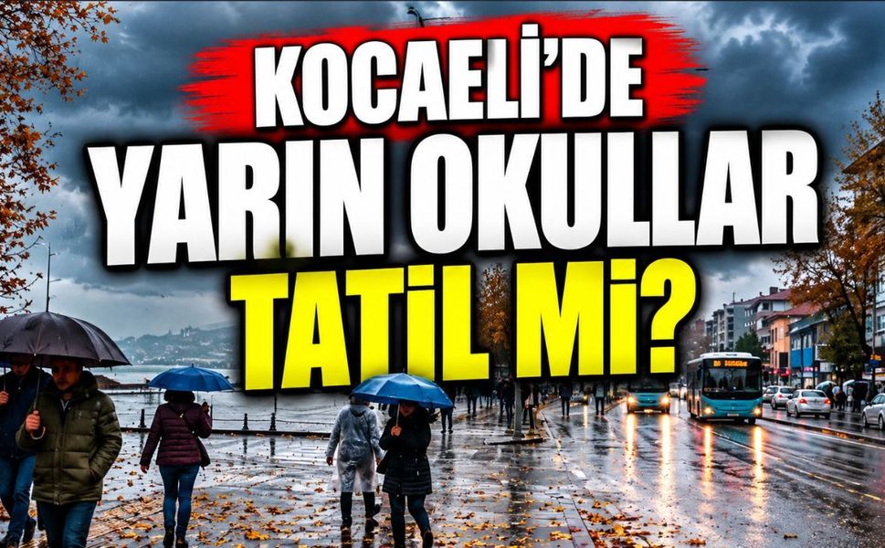 Kocaeli'de Yarın Okullar Tatil Mi?