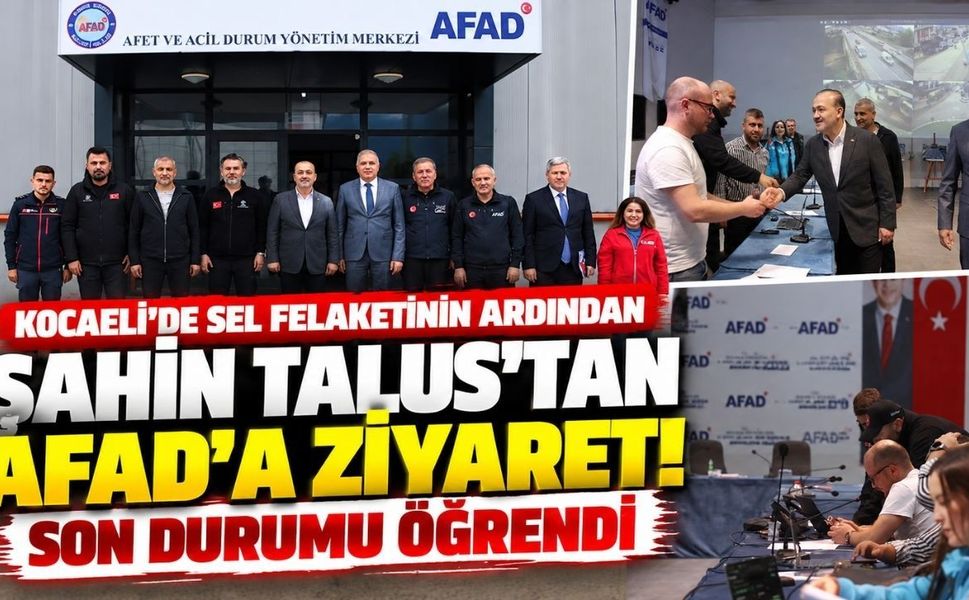 Kocaeli'de sel felaketinin ardından Şahin Talus'tan AFAD'a ziyaret! Son durumu öğrendi