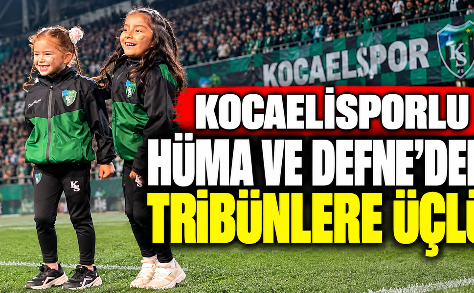 Kocaelisporlu Hüma ve Defne’den tribünlere üçlü
