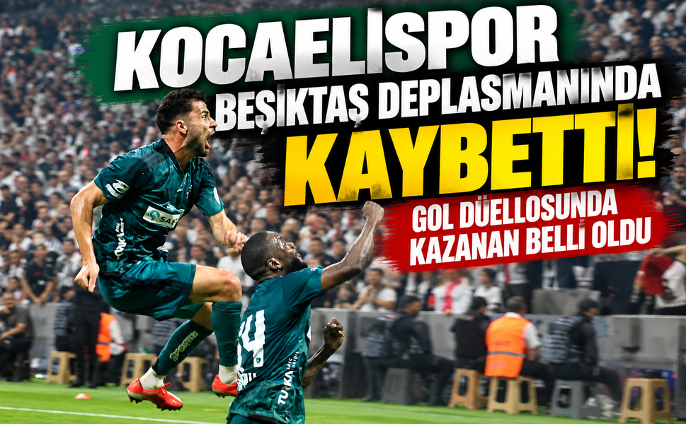 Kocaelispor Beşiktaş deplasmanında kaybetti! Gol düellosunda kazanan belli oldu