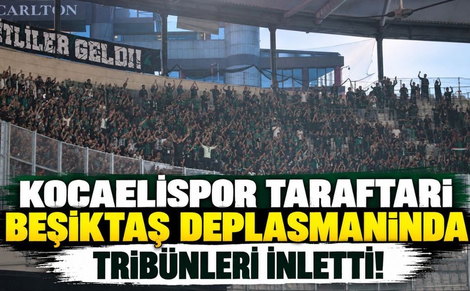 Kocaelispor taraftarı Beşiktaş deplasmanında tribünleri inletti!