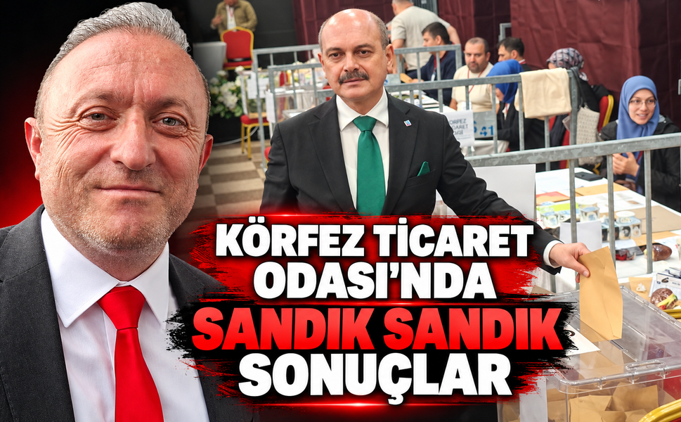 Körfez Ticaret Odası'nda Sandık Sandık Sonuçlar