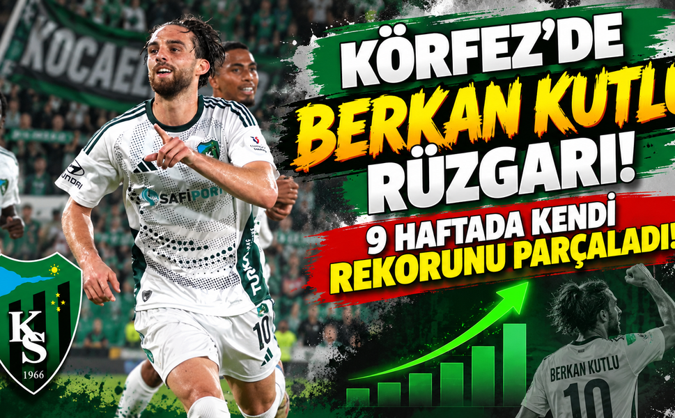 Körfez’de Berkan Kutlu Rüzgarı: 9 Haftada Kendi Rekorunu Parçaladı!