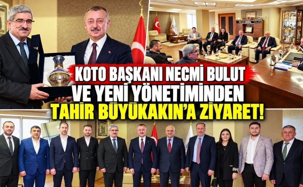 KOTO Başkanı Necmi Bulut ve yeni yönetiminden Tahir Büyükakın’a ziyaret!