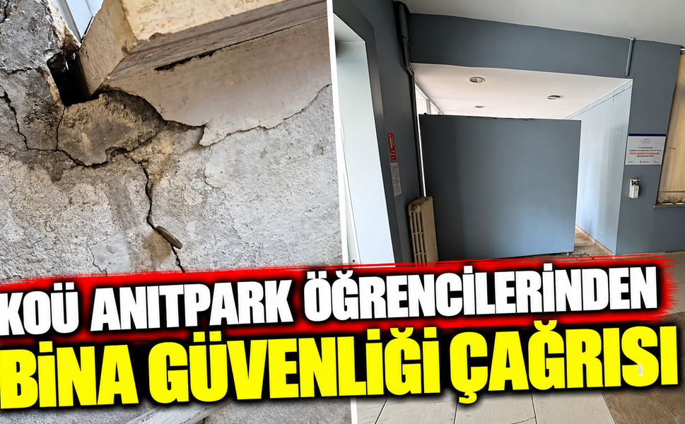 KOÜ Anıtpark öğrencilerinden bina güvenliği çağrısı