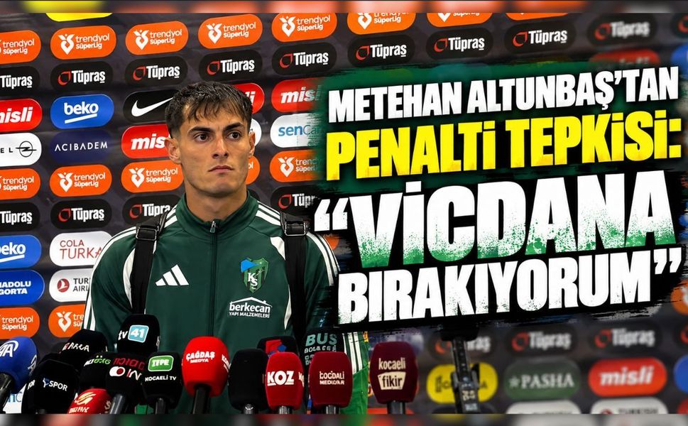 Metehan Altunbaş’tan penaltı tepkisi: “Vicdana bırakıyorum!”