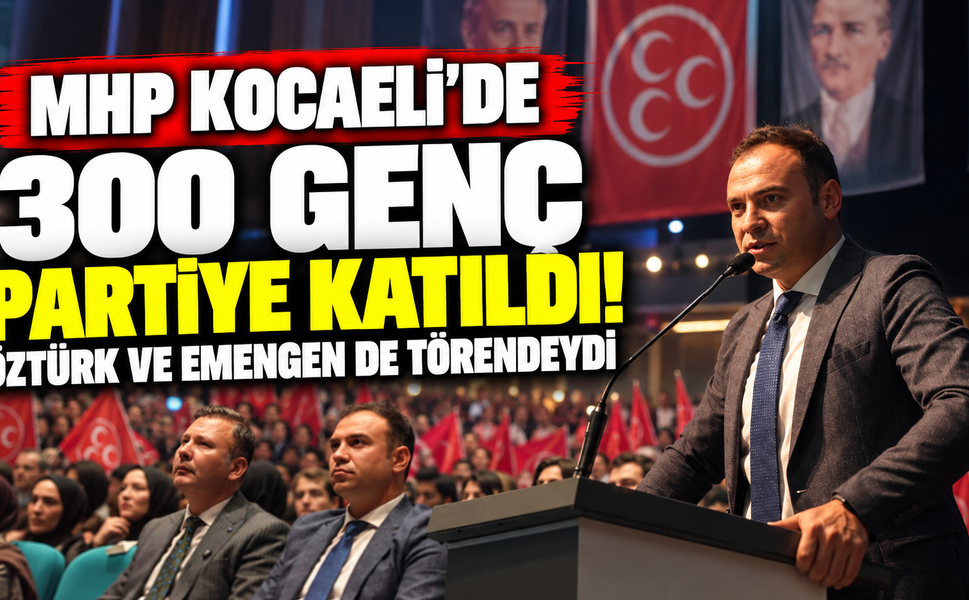 MHP Kocaeli'de 300 genç partiye katıldı! Öztürk ve Emengen de törendeydi