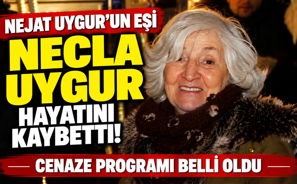 Nejat Uygur’un eşi Necla Uygur hayatını kaybetti! Cenaze programı belli oldu