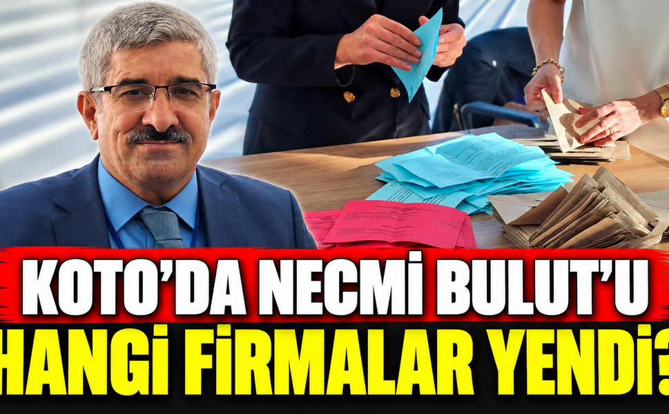 KOTO’da Necmi Bulut’u Hangi Firmalar Yendi?
