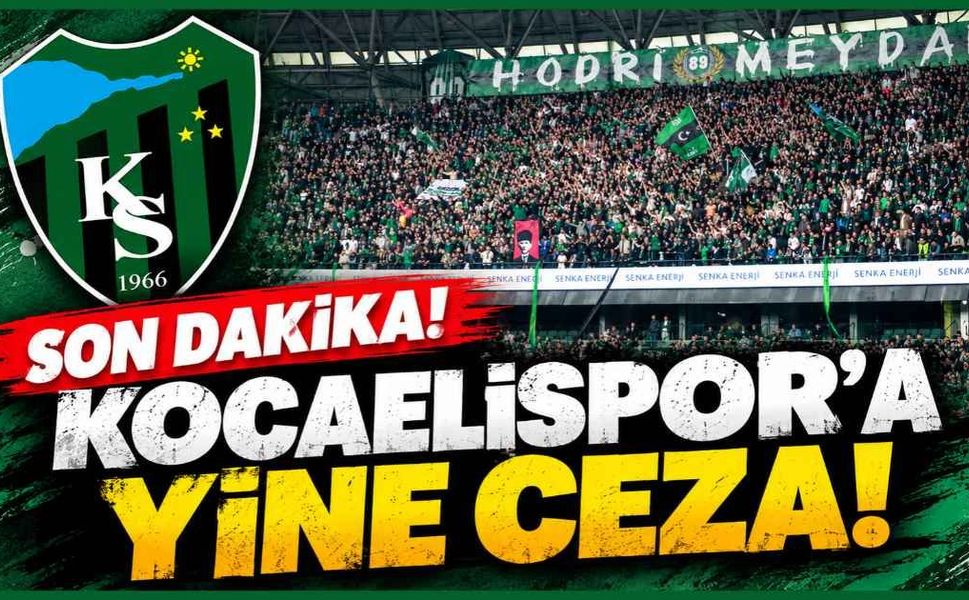 Kocaelispor'a yine ceza! PFDK'dan tribün yasağı ve 100 bin TL para cezası