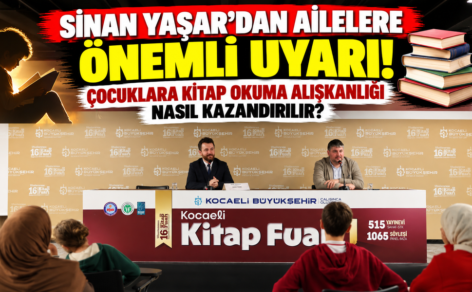 Sinan Yaşar’dan ailelere önemli uyarı! Çocuklara kitap okuma alışkanlığı nasıl kazandırılır?
