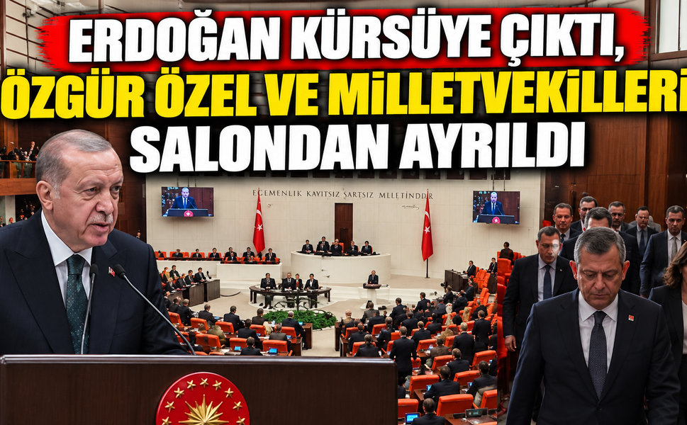 Erdoğan kürsüye çıktı, Özgür Özel ve milletvekilleri salondan ayrıldı