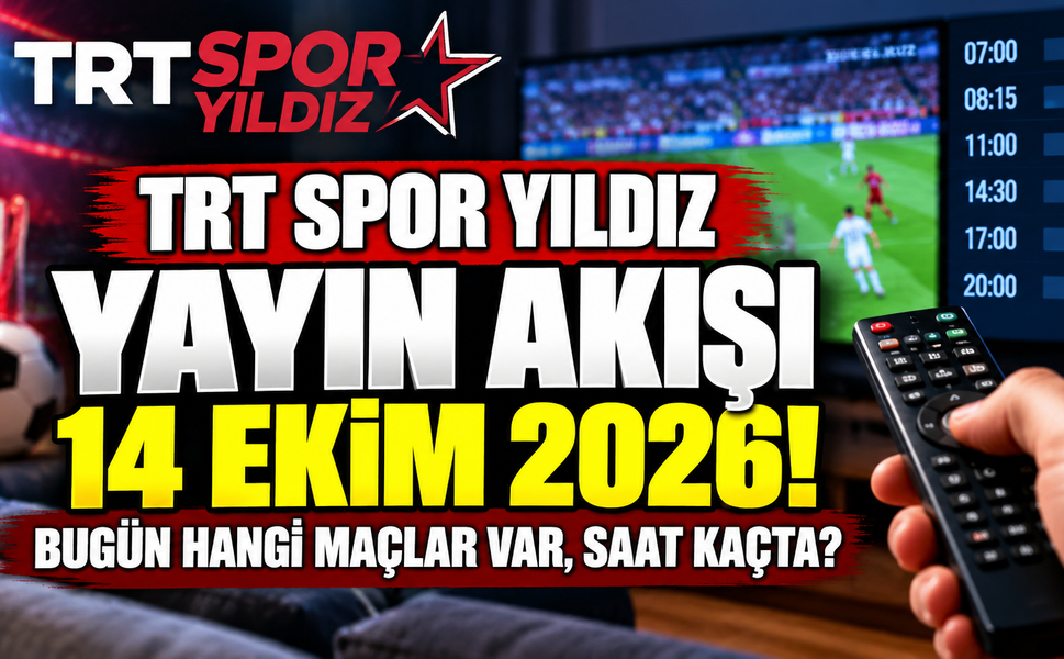 TRT Spor Yıldız yayın akışı 14 Ekim 2026! Bugün hangi maçlar var, saat kaçta?