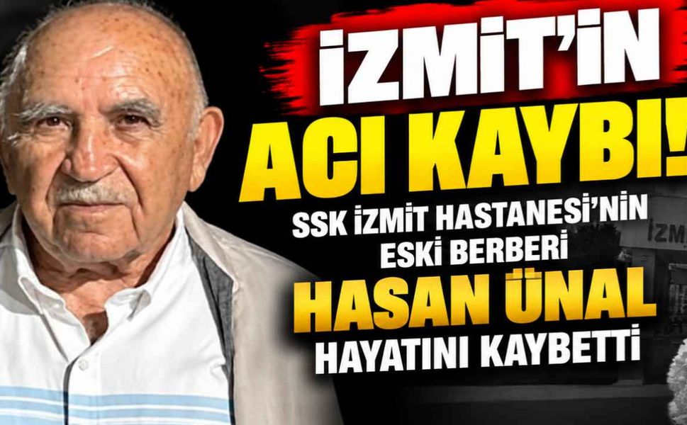 İzmit'in acı kaybı! SSK İzmit Hastanesi'nin eski berberi Hasan Ünal hayatını kaybetti