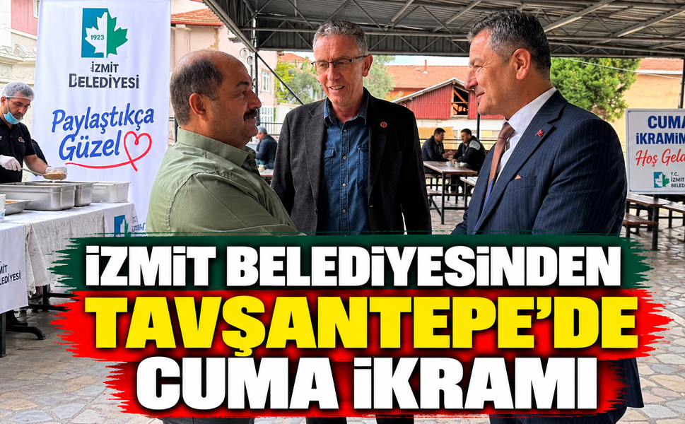 İzmit Belediyesinden Tavşantepe’de cuma ikramı
