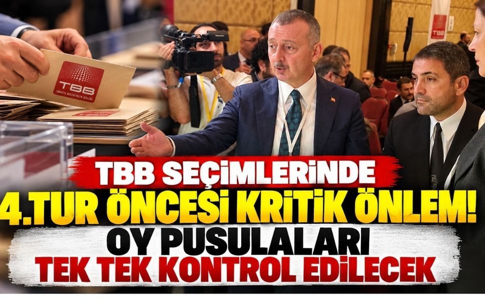 TBB Seçimlerinde 4.Tur Öncesi Kritik Önlem! Oy Pusulaları Tek Tek Kontrol Edilecek
