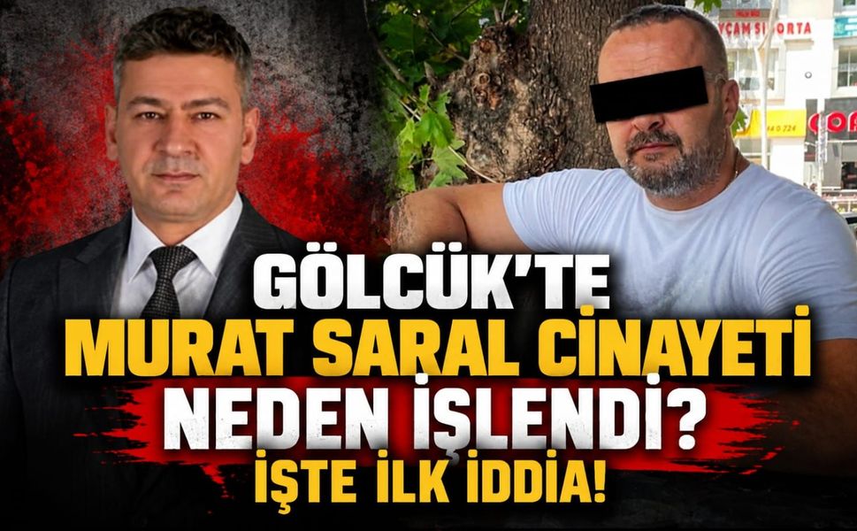 Gölcük'te Murat Saral Cinayeti Neden İşlendi?