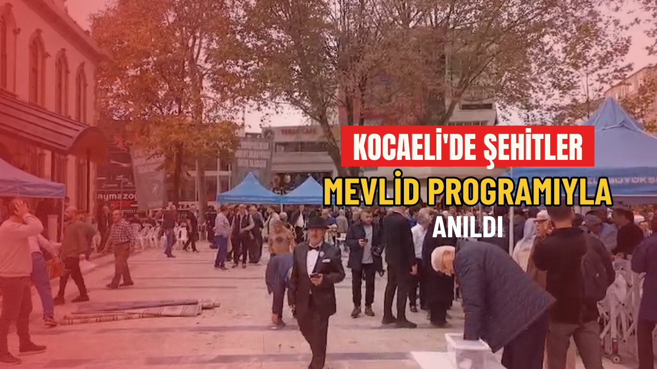 Kocaeli̇'de Şehi̇tler Mevli̇d Programiyla Anildi