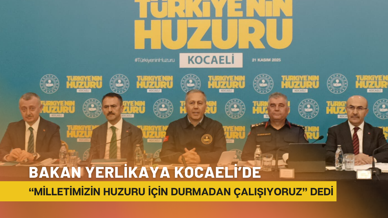 Bakan Yerli̇kaya Kocaeli̇’de Mi̇lleti̇mi̇zi̇n Huzuru İçi̇n Durmadan Çalişiyoruz Dedi̇