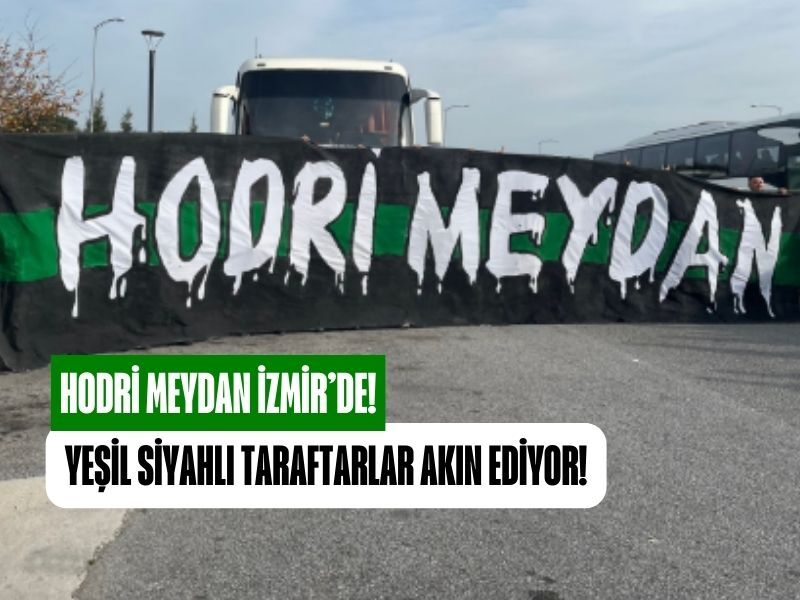 Hodri Meydan Goztepe Deplasmani Izmir 2025-1