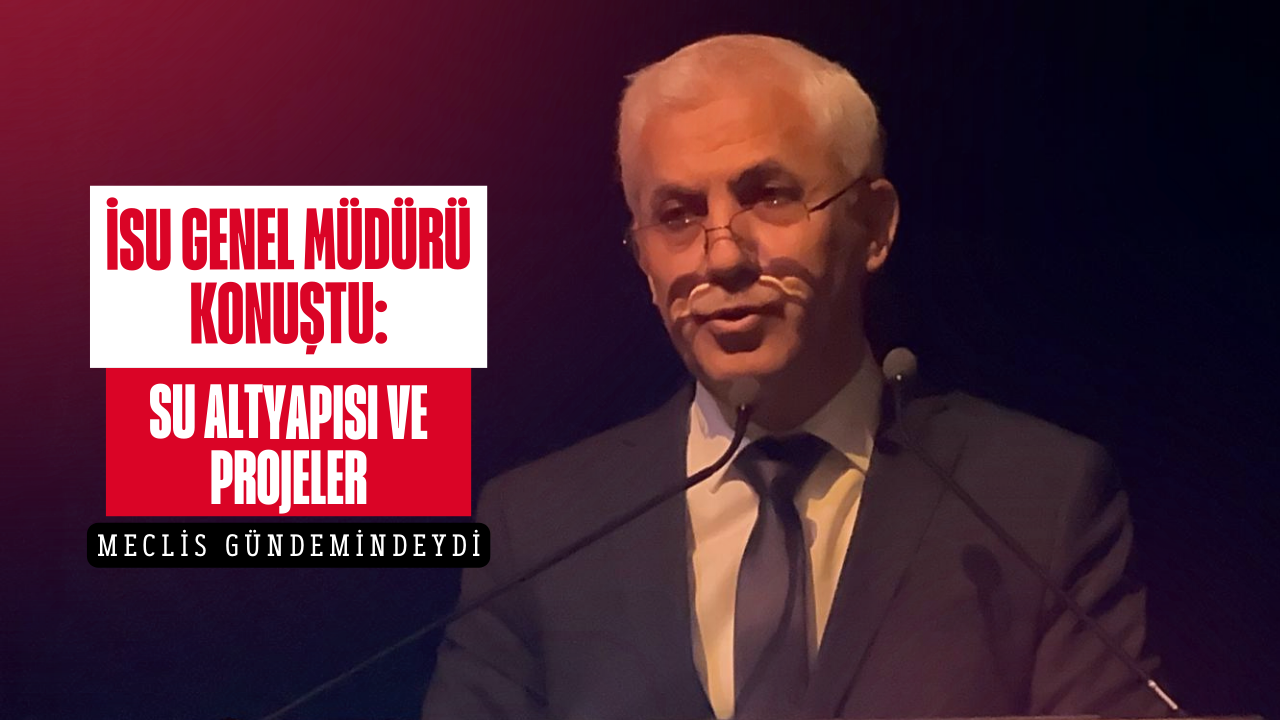 İsu Genel Müdürü Konuştu Su Altyapisi Ve Projeler Mecli̇s Gündemi̇ndeydi̇