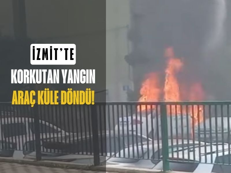 Izmit Arac Yangini Kurucesme Itfaiye 2025