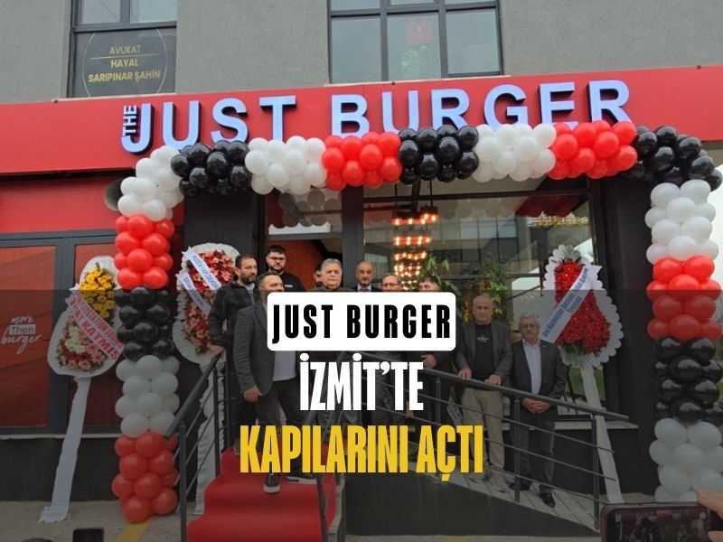 Just Burger Izmit Acilis