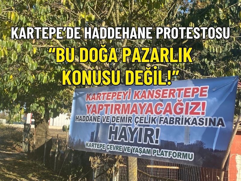 Kartepe Haddehane Protestosu Cevre Platformu