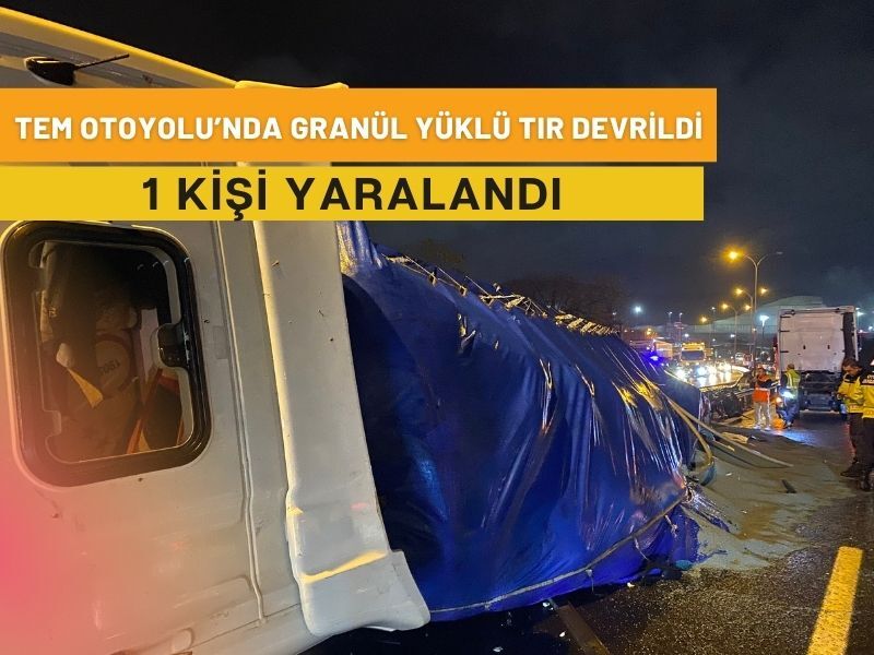Kocaeli Tem Tir Kazasi Granul Yuklu Devrildi