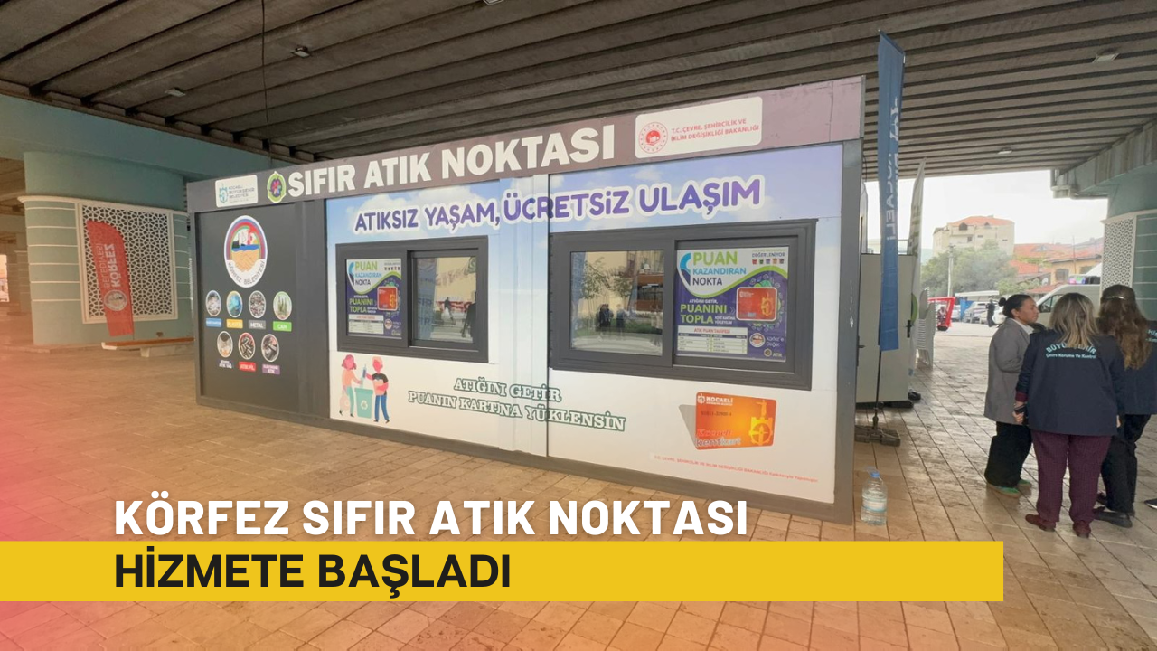 Körfez Sifir Atik Noktasi Hi̇zmete Başladi