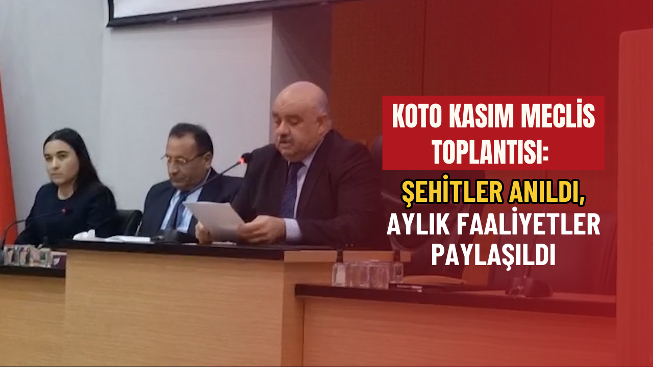 Koto Kasim Mecli̇s Toplantisi Şehi̇tler Anildi, Aylik Faali̇yetler Paylaşildi