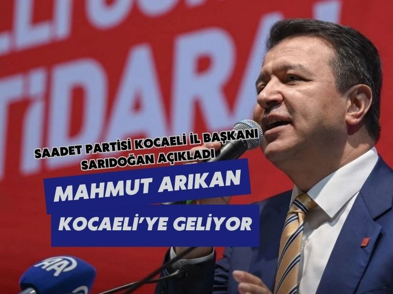 Saadet Partisi Gebze Kongresi Mahmut Arikan 2025