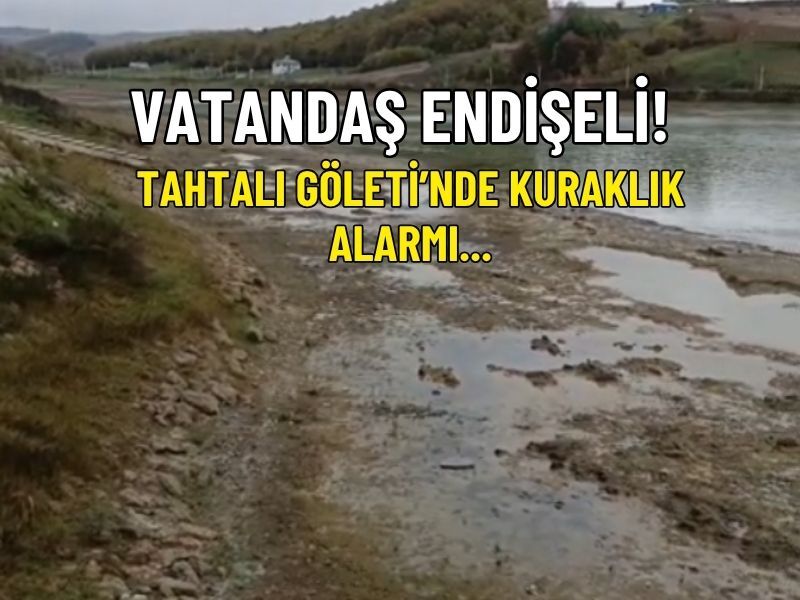 Tahtali Goleti Kuraklik Kocaeli 2025-1