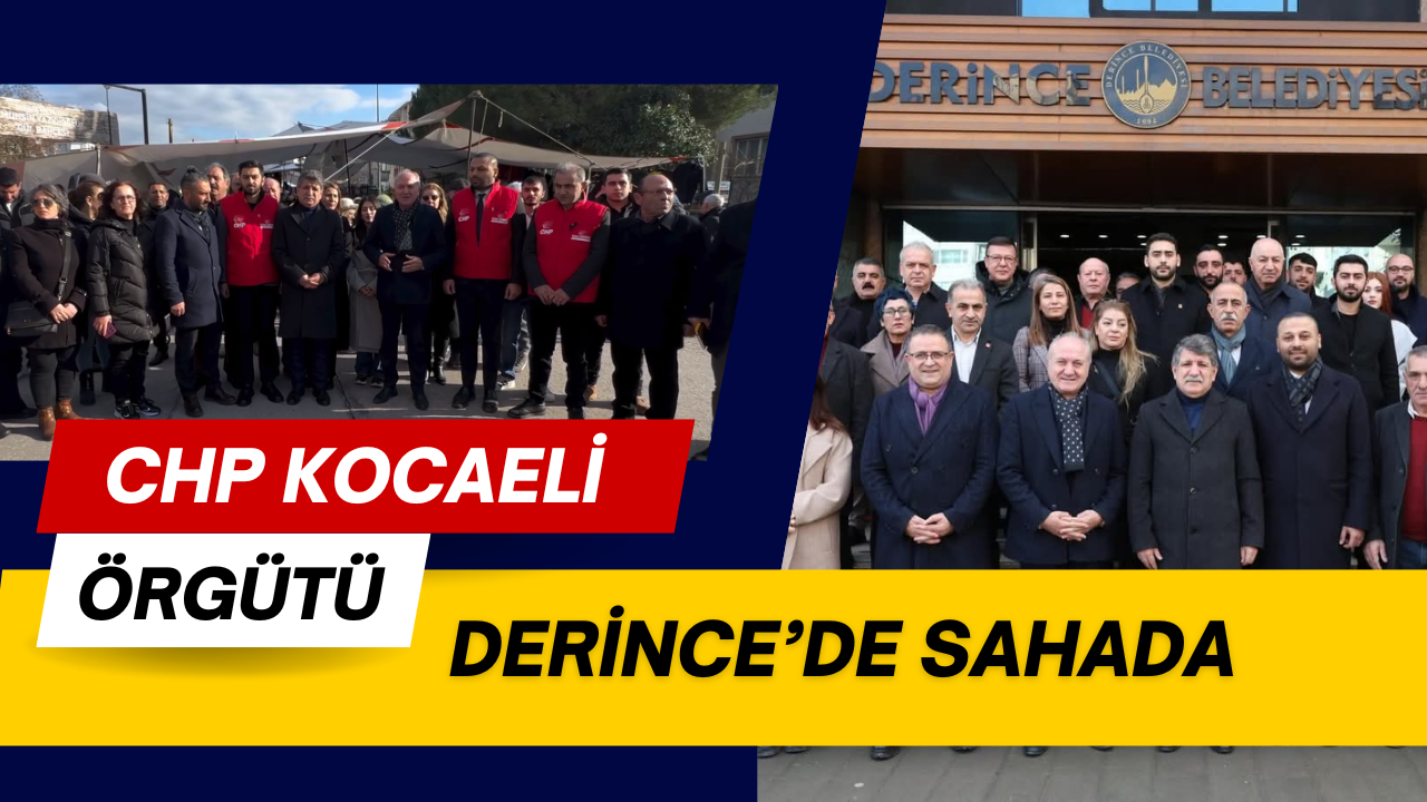 Chp Kocaeli̇ Örgüt Deri̇nce De Sahada