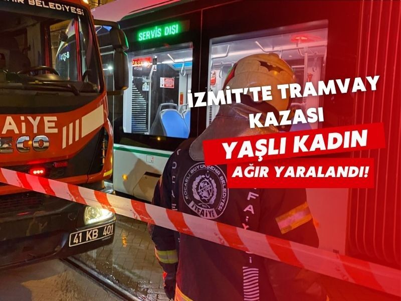 Kocaeli Tramvay Kazasi Yasli Kadin 2025